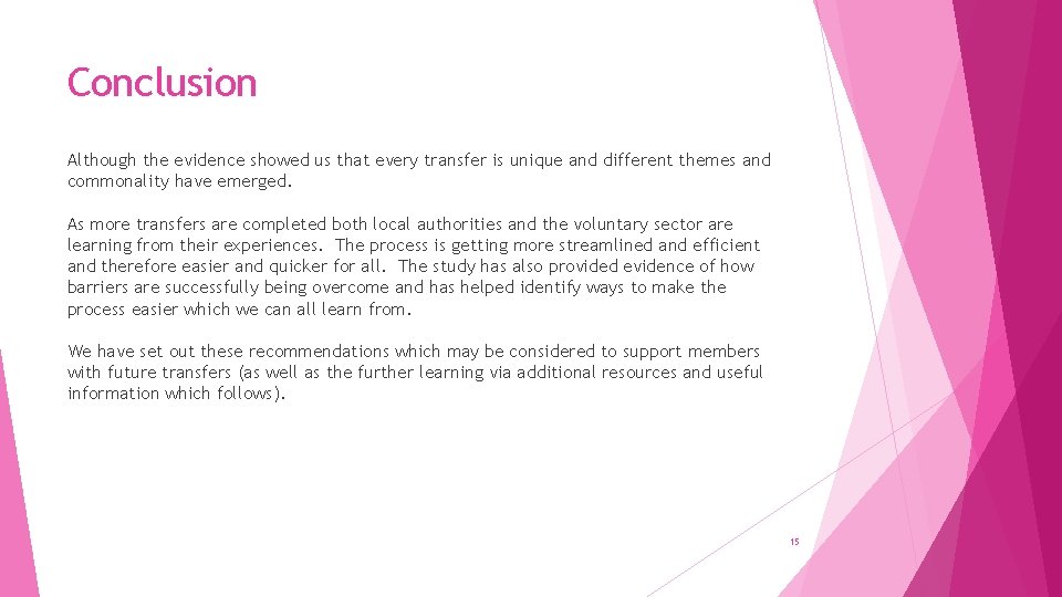 Conclusion Although the evidence showed us that every transfer is unique and different themes