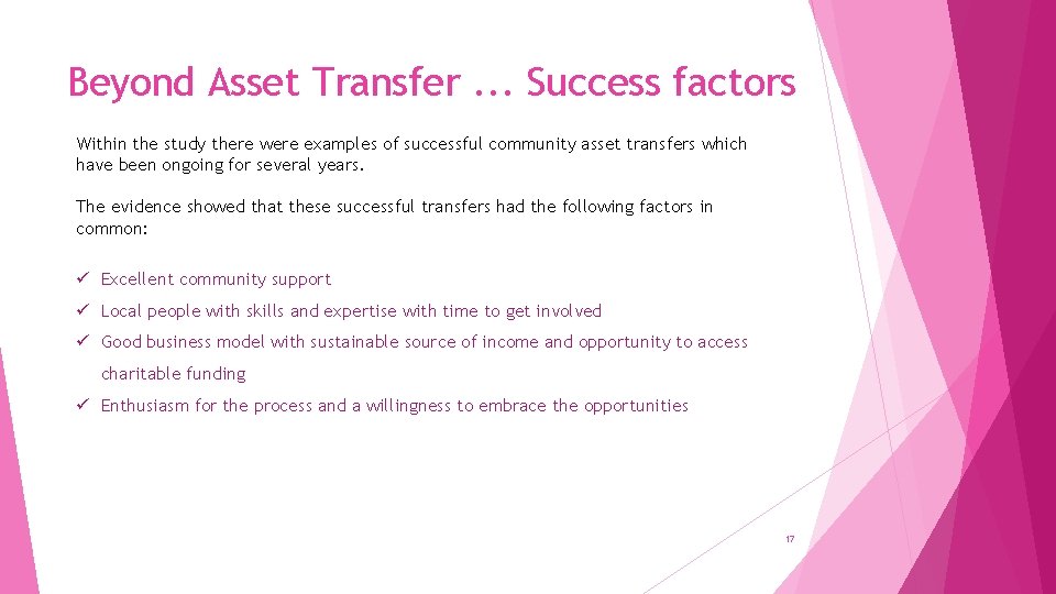 Beyond Asset Transfer. . . Success factors Within the study there were examples of