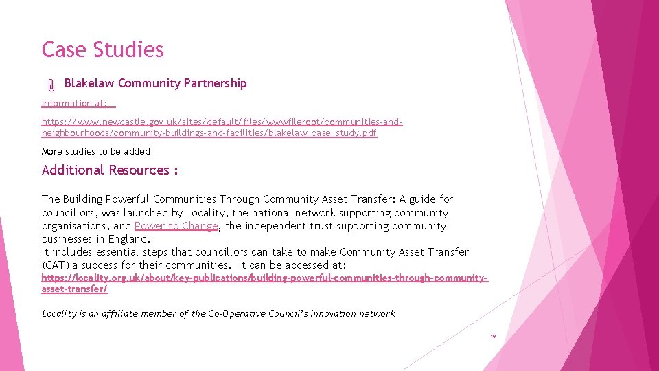 Case Studies Blakelaw Community Partnership Information at: https: //www. newcastle. gov. uk/sites/default/files/wwwfileroot/communities-andneighbourhoods/community-buildings-and-facilities/blakelaw_case_study. pdf More