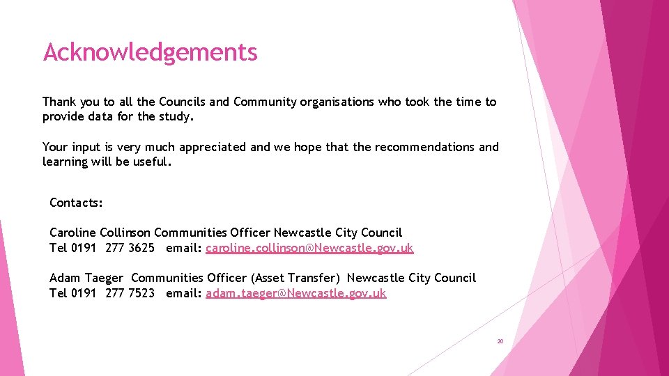 Acknowledgements Thank you to all the Councils and Community organisations who took the time