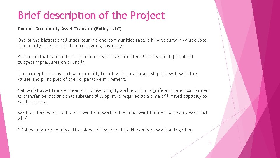 Brief description of the Project Council Community Asset Transfer (Policy Lab*) One of the