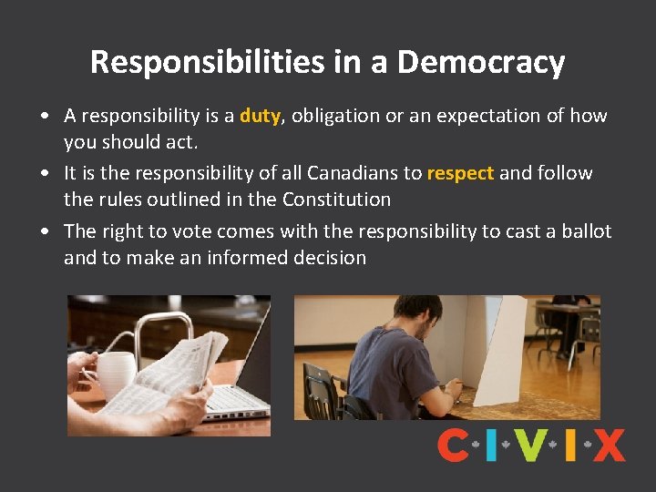 Responsibilities in a Democracy • A responsibility is a duty, obligation or an expectation