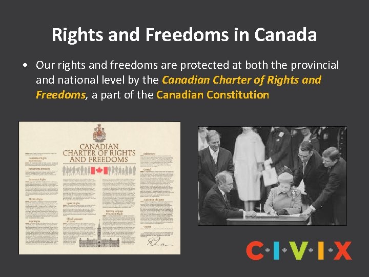 Rights and Freedoms in Canada • Our rights and freedoms are protected at both