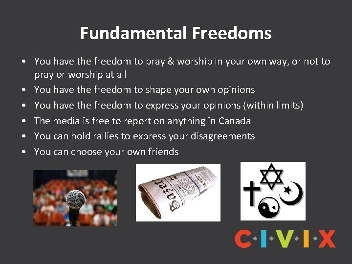 Fundamental Freedoms • You have the freedom to pray & worship in your own