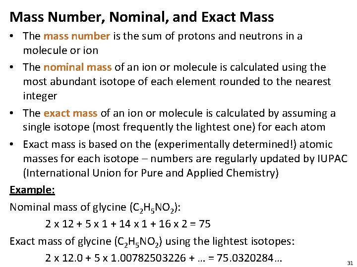 Mass Number, Nominal, and Exact Mass • The mass number is the sum of