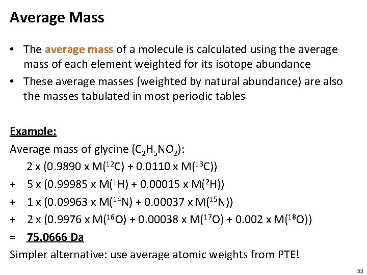 Average Mass • The average mass of a molecule is calculated using the average