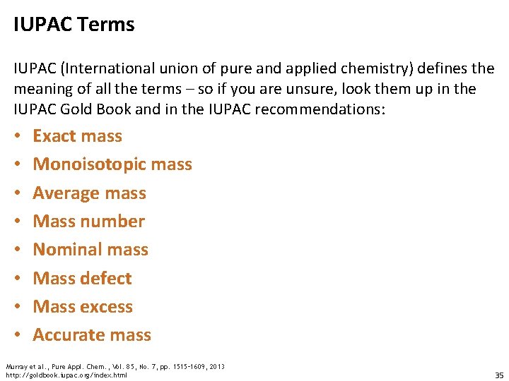 IUPAC Terms IUPAC (International union of pure and applied chemistry) defines the meaning of