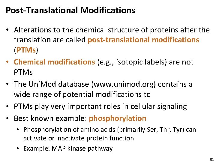 Post-Translational Modifications • Alterations to the chemical structure of proteins after the translation are