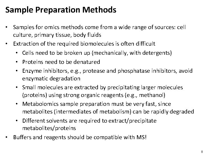 Sample Preparation Methods • Samples for omics methods come from a wide range of