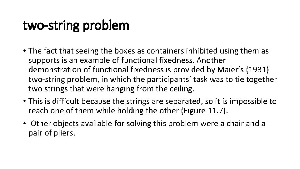 two-string problem • The fact that seeing the boxes as containers inhibited using them