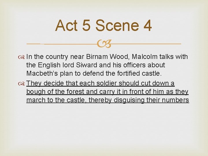 Act 5 Scene 4 In the country near Birnam Wood, Malcolm talks with the