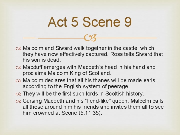 Act 5 Scene 9 Malcolm and Siward walk together in the castle, which they