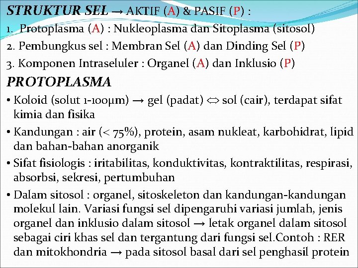 STRUKTUR SEL → AKTIF (A) & PASIF (P) : 1. Protoplasma (A) : Nukleoplasma