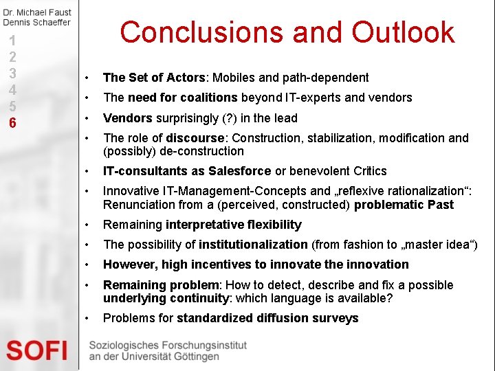 1 2 3 4 5 6 Conclusions and Outlook • The Set of Actors:
