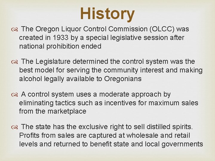 History The Oregon Liquor Control Commission (OLCC) was created in 1933 by a special