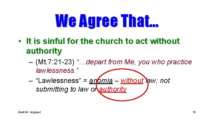 We Agree That… • It is sinful for the church to act without authority