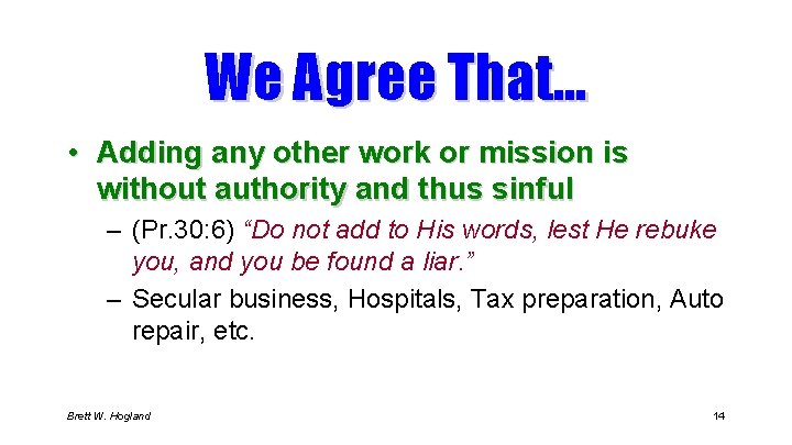 We Agree That… • Adding any other work or mission is without authority and