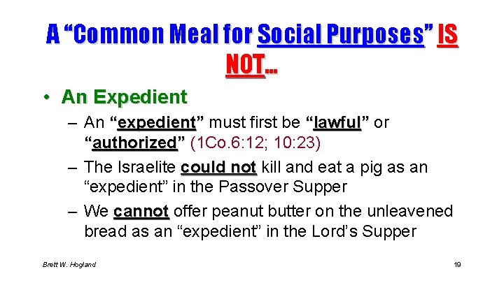 A “Common Meal for Social Purposes” IS NOT… • An Expedient – An “expedient”