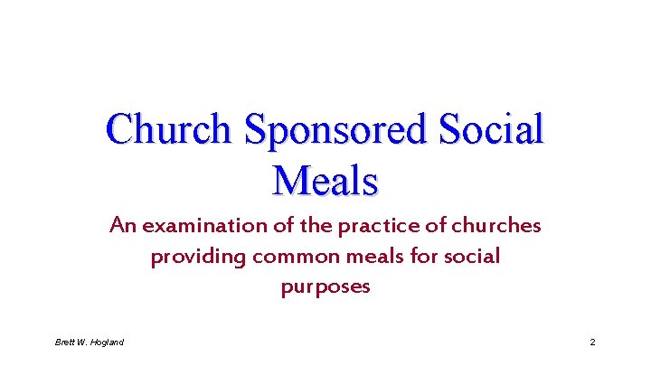 Church Sponsored Social Meals An examination of the practice of churches providing common meals