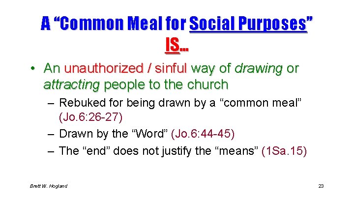 A “Common Meal for Social Purposes” IS… • An unauthorized / sinful way of