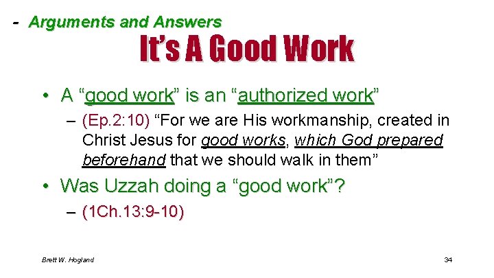 - Arguments and Answers It’s A Good Work • A “good work” is an