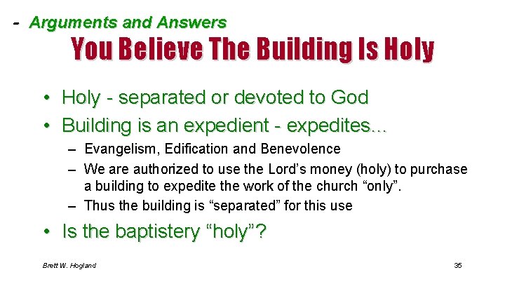 - Arguments and Answers You Believe The Building Is Holy • Holy - separated