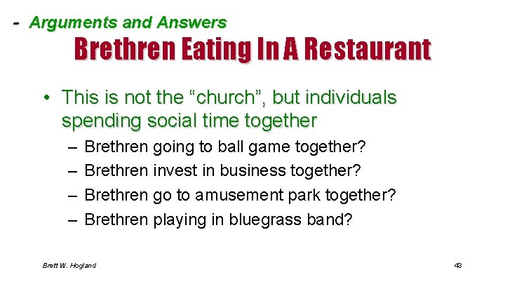 - Arguments and Answers Brethren Eating In A Restaurant • This is not the