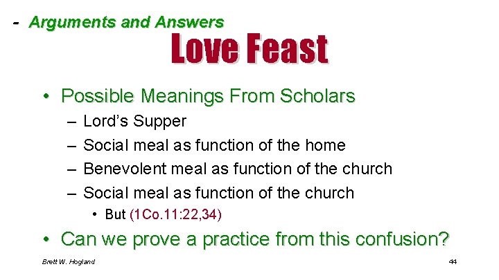 - Arguments and Answers Love Feast • Possible Meanings From Scholars – – Lord’s