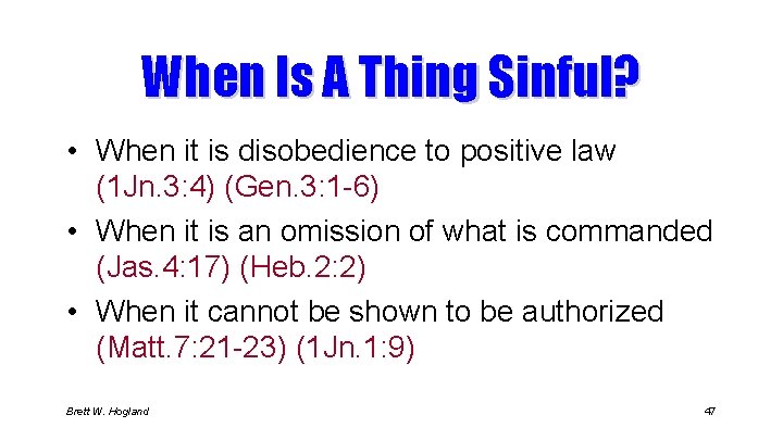 When Is A Thing Sinful? • When it is disobedience to positive law (1