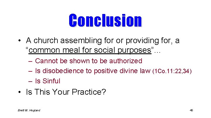 Conclusion • A church assembling for or providing for, a “common meal for social