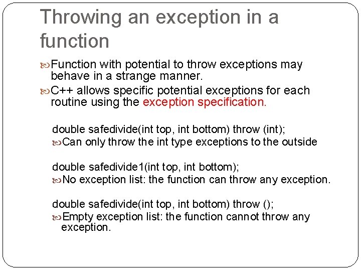 Throwing an exception in a function Function with potential to throw exceptions may behave