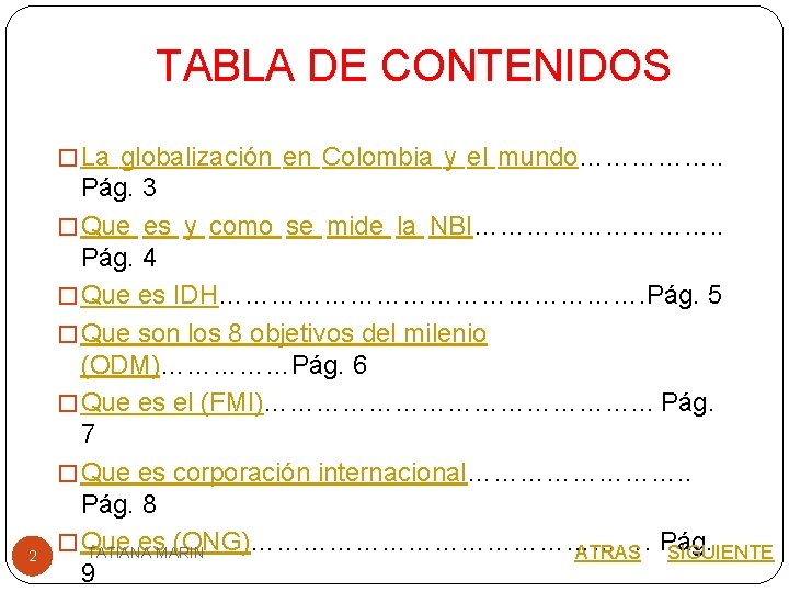 TABLA DE CONTENIDOS � La globalización en Colombia y el mundo……………. . 2 Pág.