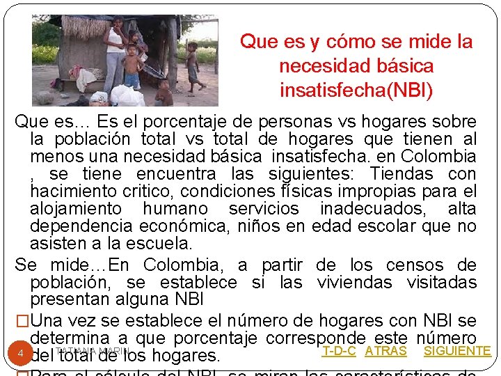 Que es y cómo se mide la necesidad básica insatisfecha(NBI) Que es… Es el