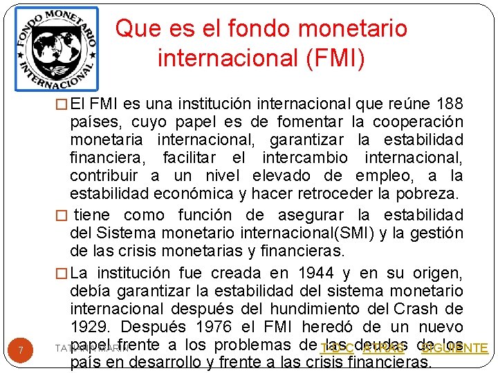 Que es el fondo monetario internacional (FMI) � El FMI es una institución internacional