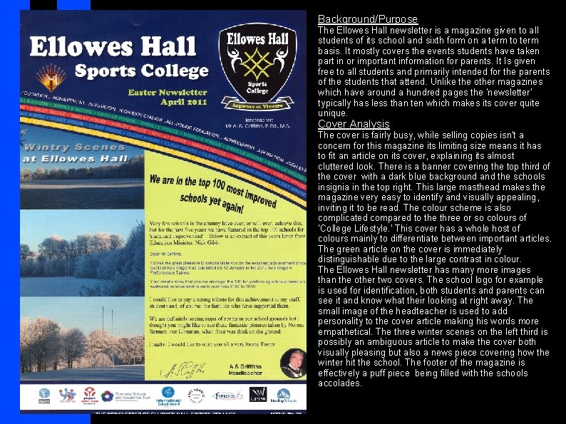 Background/Purpose The Ellowes Hall newsletter is a magazine given to all students of its