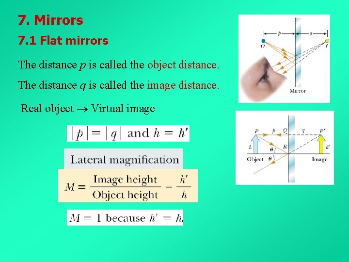 7. Mirrors 7. 1 Flat mirrors The distance p is called the object distance.