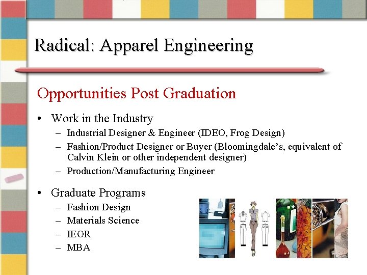 Radical: Apparel Engineering Opportunities Post Graduation • Work in the Industry – Industrial Designer
