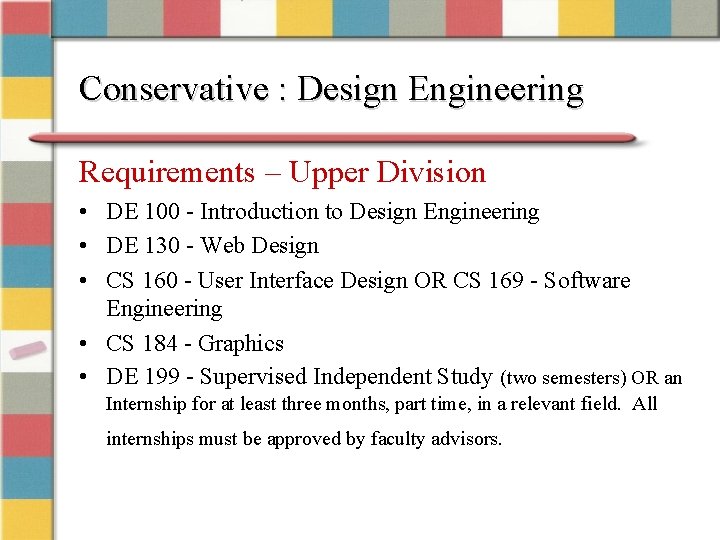 Conservative : Design Engineering Requirements – Upper Division • DE 100 - Introduction to