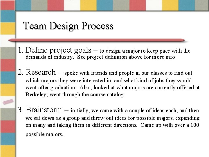 Team Design Process 1. Define project goals – to design a major to keep