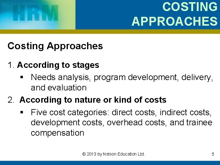 COSTING APPROACHES Costing Approaches 1. According to stages § Needs analysis, program development, delivery,