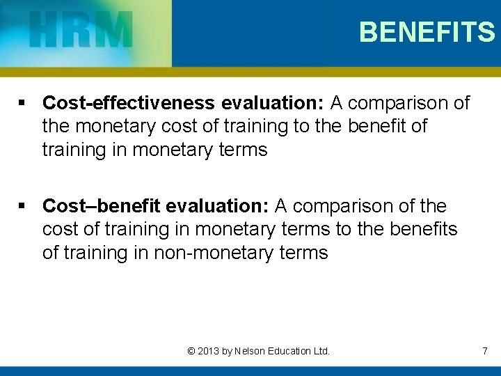 BENEFITS § Cost-effectiveness evaluation: A comparison of the monetary cost of training to the