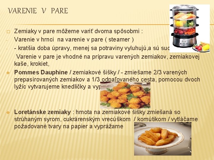 VARENIE V PARE � - v v Zemiaky v pare môžeme variť dvoma spôsobmi