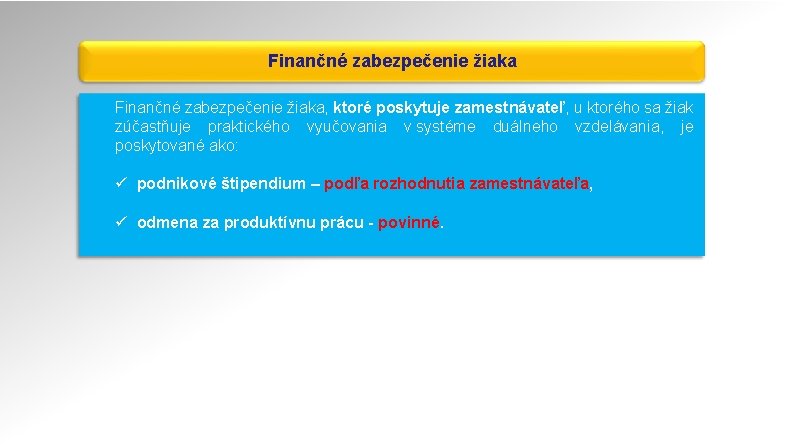 Finančné zabezpečenie žiaka, ktoré poskytuje zamestnávateľ, u ktorého sa žiak zúčastňuje praktického vyučovania v