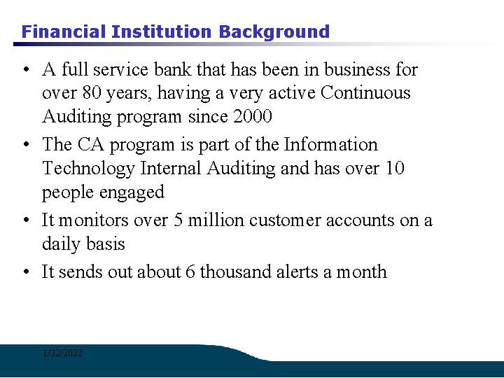Financial Institution Background • A full service bank that has been in business for