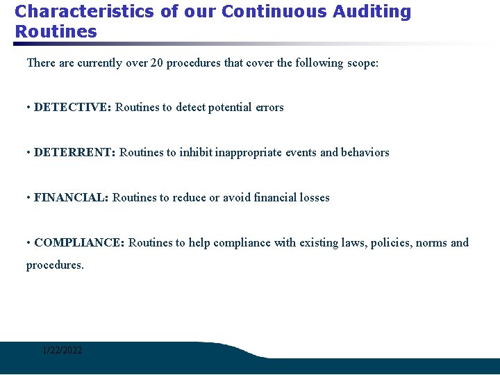 Characteristics of our Continuous Auditing Routines There are currently over 20 procedures that cover