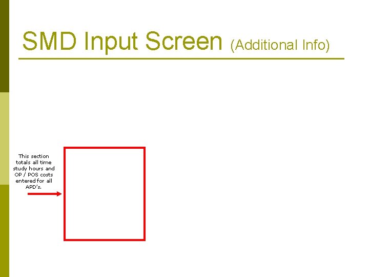 SMD Input Screen (Additional Info) This section totals all time study hours and OP