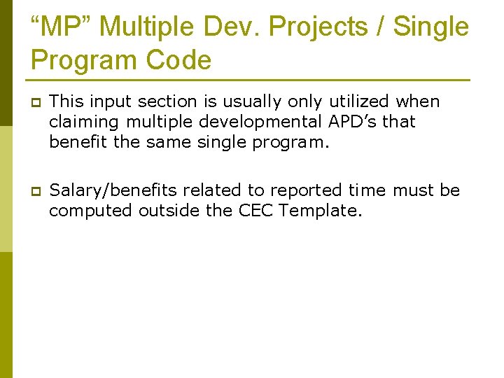 “MP” Multiple Dev. Projects / Single Program Code p This input section is usually