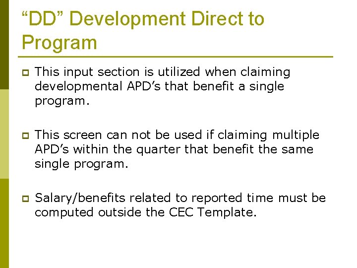 “DD” Development Direct to Program p This input section is utilized when claiming developmental