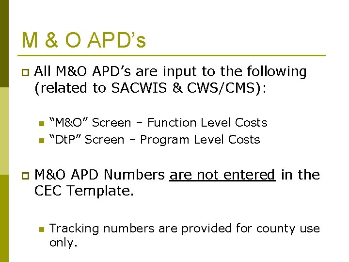 M & O APD’s p All M&O APD’s are input to the following (related