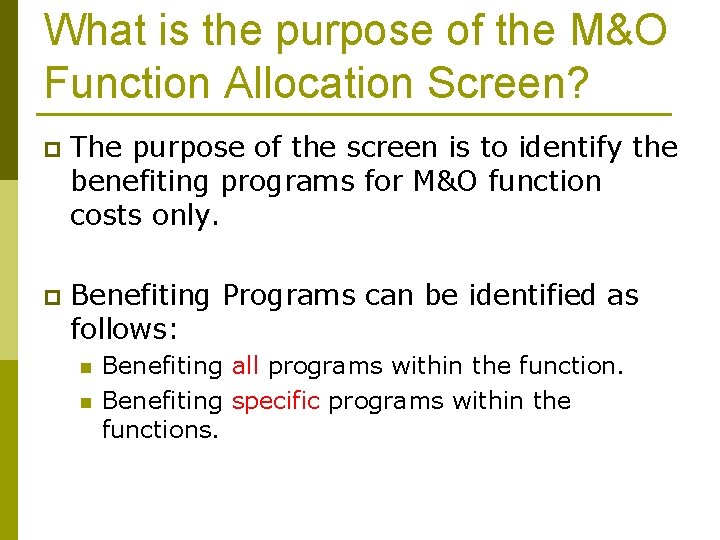 What is the purpose of the M&O Function Allocation Screen? p The purpose of